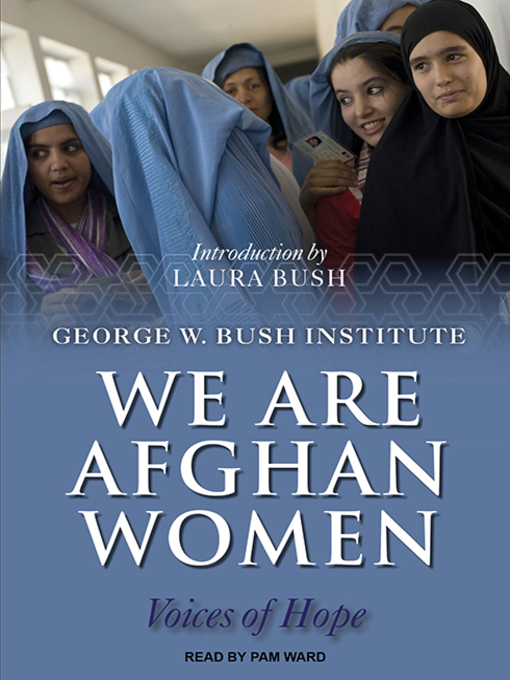 Title details for We Are Afghan Women by George W. Bush Institute - Available